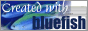 made with Bluefish banner by Shane G. Butler